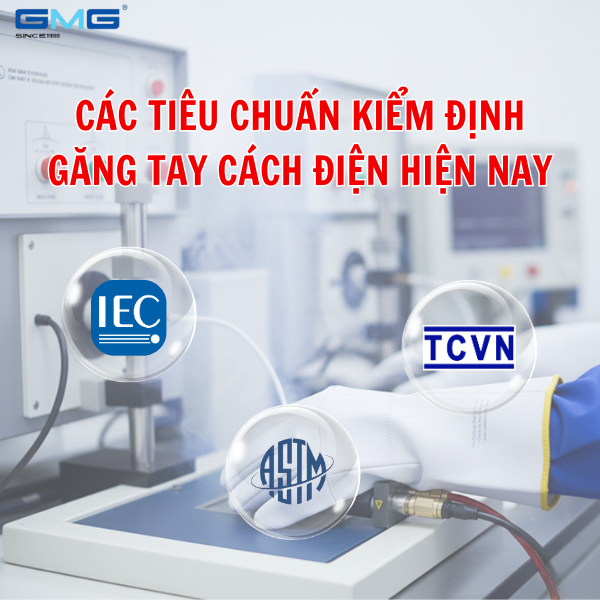 Các tiêu chuẩn kiểm định găng tay cách điện hiện nay